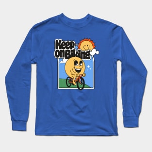 Keep On Biking - Get Outside Positive Vibes Long Sleeve T-Shirt